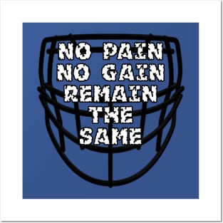 No Pain No Gain Remain The Same Posters and Art